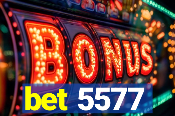 bet 5577